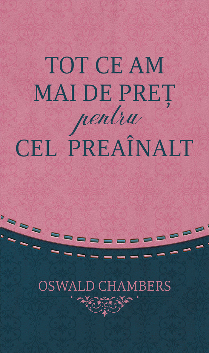 Tot ce am mai de preț pentru Cel Preaînalt – Ediție de buzunar (roz/albastru)