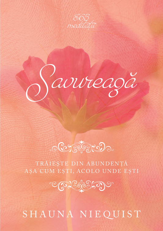 Savurează: Trăiește din abundență așa cum ești, acolo unde ești (Romanian Kindle Edition)